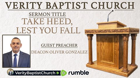 Take Heed, Lest You Fall | Deacon Oliver Gonzalez