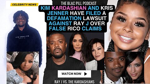 Kim Kardashian and Kris Jenner have FILED a DEFAMATION LAWSUIT against Ray J over FALSE RICO CLAIMS