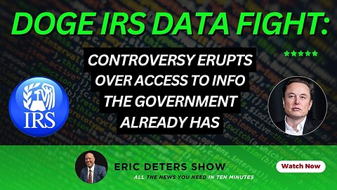 DOGE IRS Data Fight: Controversy Erupts | Eric Deters Show