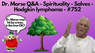 Dr. Morse Q&A - Spirituality - Salves - Hodgkin lymphoma - #752