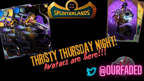 Thirsty Thursday Night! Avatars are here! Welcome Splinterlands Players! Vonak!!!