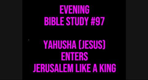 🌙 Evening Bible Study #97: Jesus Enters Jerusalem Like A King 👑 #ASL #deaf #signlanguage #bible