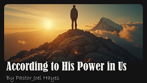 According to His Power in Us | Pastor Joel Hayes