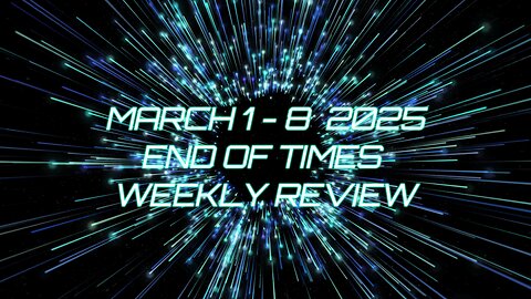 END OF TIMES WEEKLY REVIEW