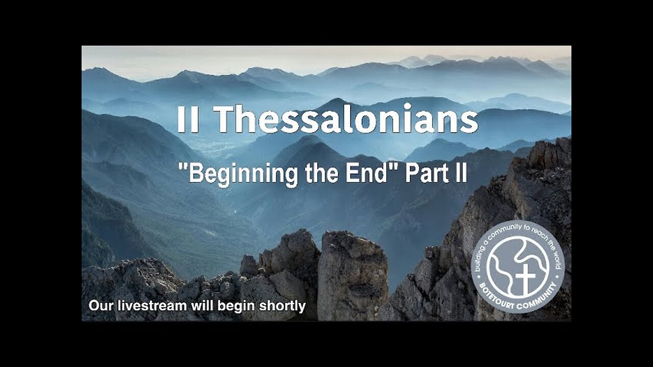 11/2/2025 "Beginning the End" - Part II - II Thessalonians 3:3-5 - Ed Bailey Pastor