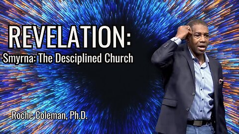 Revelation: Smyrna: The Disciplined Church