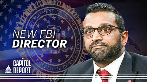 Kash Patel Confirmed as Head of FBI | Trailer| Capitol Report