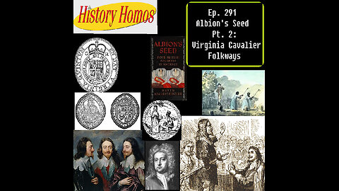 Ep. 291 - Albion's Seed Pt. 2: Virginia Cavalier Folkways