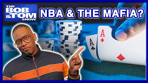 Mafia Poker Games in the NBA? | The BOB & TOM Show