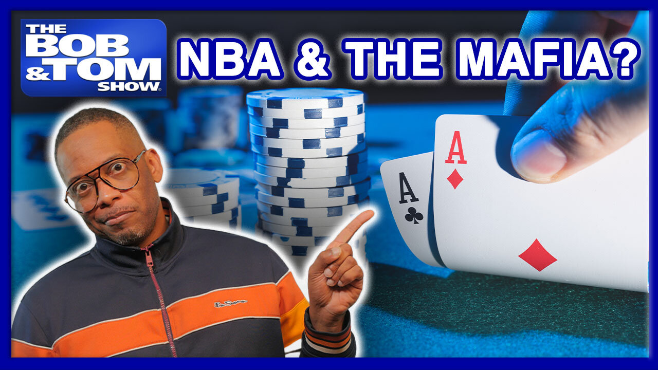 Mafia Poker Games in the NBA? | The BOB & TOM Show