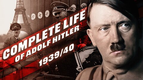 The Complete Life of Adolf Hitler (1939/40)