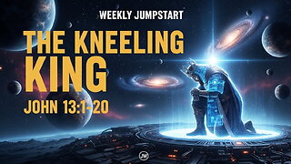 The Kneeling King - John 13:1–20