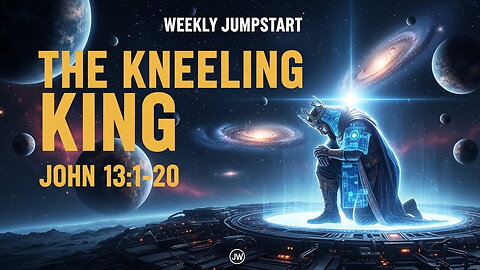 The Kneeling King - John 13:1–20