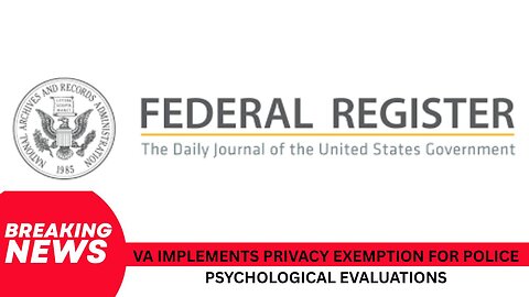 BREAKING: VA Implements New Privacy Exemption for Police Psychological Records
