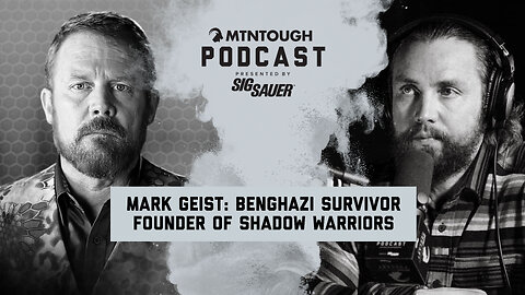 Mark Geist: Mortars, Miracles & Why He Survived Benghazi | MTNPOD #151
