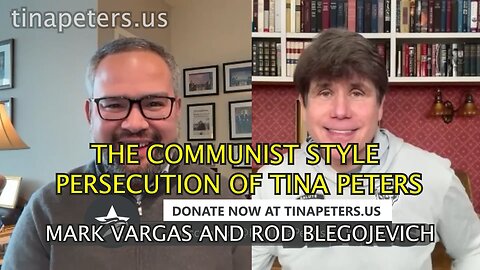 Communist Style Persecution of Tina Peters and the Colorado Constitution: Mark Vargas with Gov. Rod Blagojevich