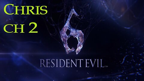 RE6 - Chris, Chapter 2