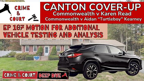 EP 107 Motion for Additional Vehicle Testing and Analysis (Canton Cover-Up/CW v Karen Read)