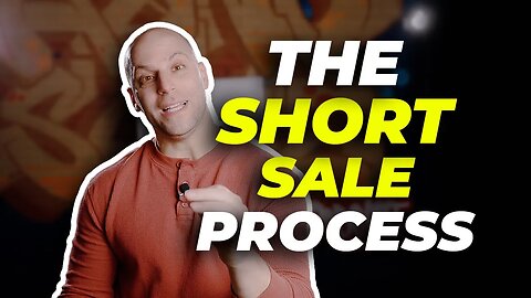 Short Sales: A Step-by-step Guide