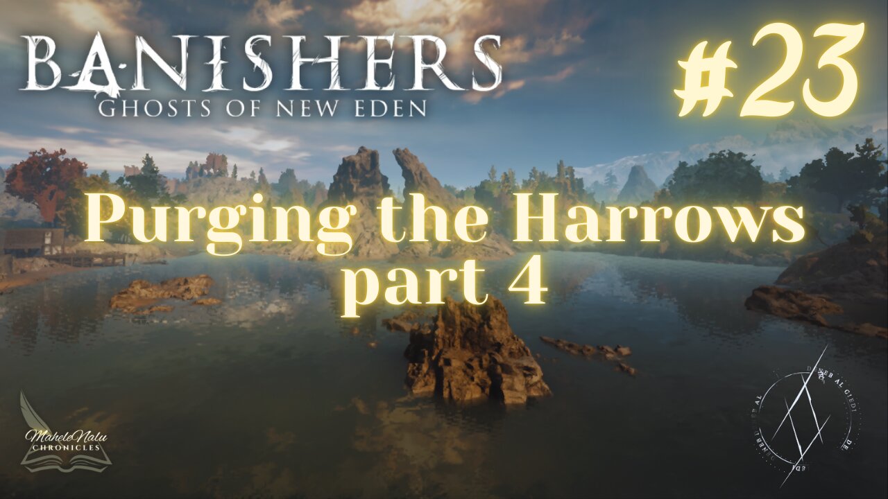 Banishers, Ep23: Purging the Harrows, pt 4