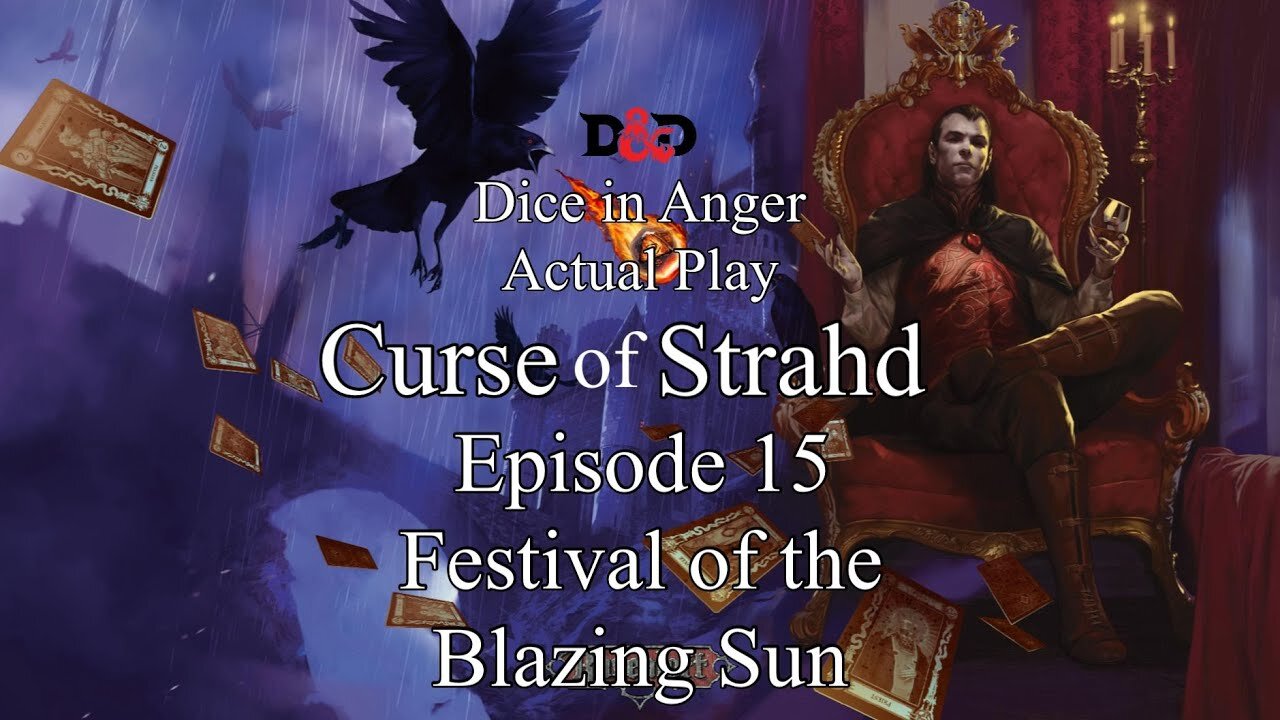 Curse of Strahd Dice in Anger Actual Play D&D Episode 15 Festival of the Blazing Sun