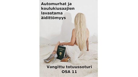 OSA 11 Automurhat ja koulukiusaajien lavastama äidittömyys