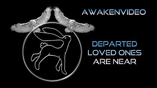 Awakenvideo - Departed Loved Ones Are Near