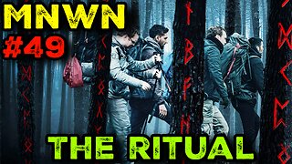 MNWN (#49) - THE RITUAL (2017)