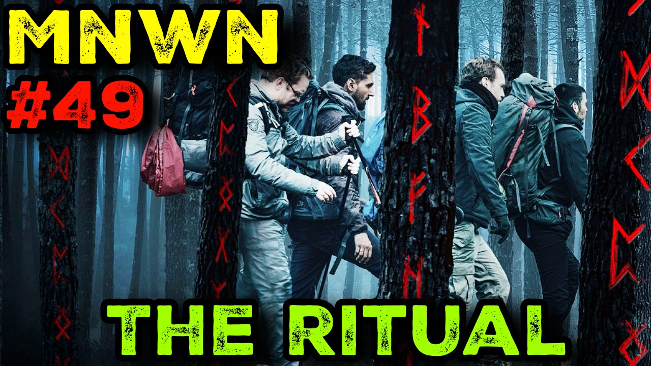 MNWN (#49) - THE RITUAL (2017)