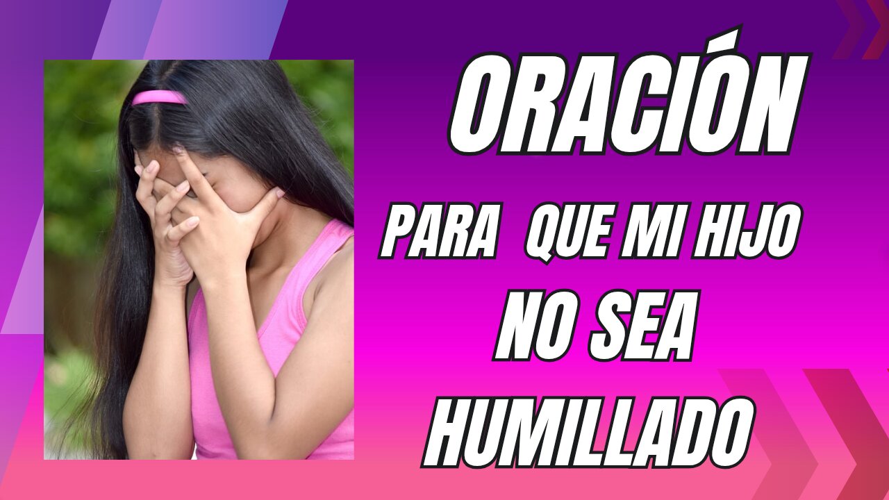 Oración para que mi hijo no sea humillado