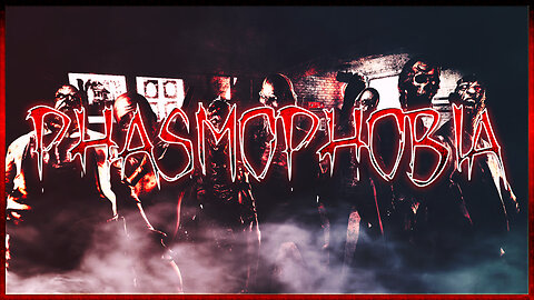 WHO YOU GONNA CALL - Phasmophobia