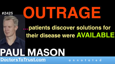 PAUL MASON | OUTRAGE …patients discover solutions for their disease were AVAILABLE