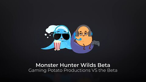 Gaming Potato Productions in Monster Hunter Wilds Beta