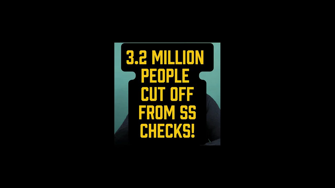 3.2 Millions Cut Off SS Checks! 😭
