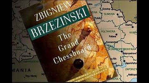 The Grand Chessboard, The Plan for WW3 According to Zbigniew Brzeziński