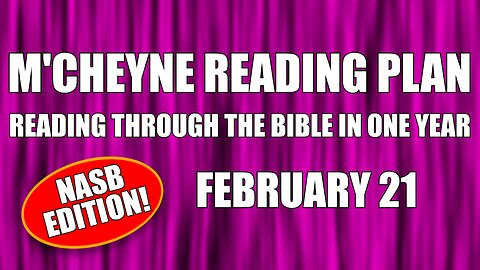 Day 52 - February 21 - Bible in a Year - NASB Edition