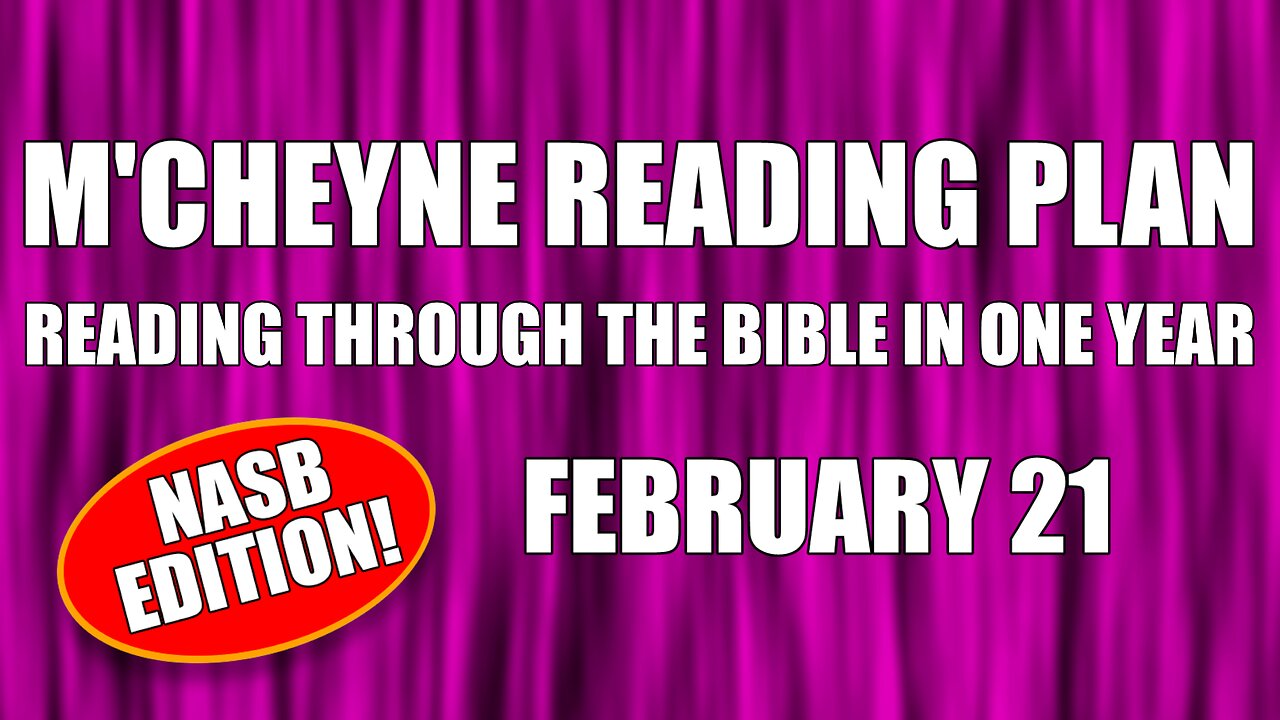 Day 52 - February 21 - Bible in a Year - NASB Edition