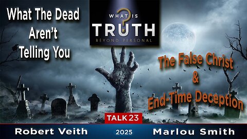 23. WIT - The False Christ & End-Time Deception by Robert Veith & Marlou Smith