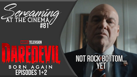 A Bold Strategy, Cotton | Daredevil: Born Again Episodes 1+2 | Screaming at the Cinema #81