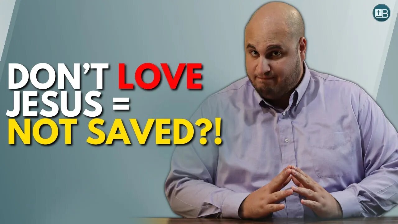 Must I Love Jesus to be Saved?