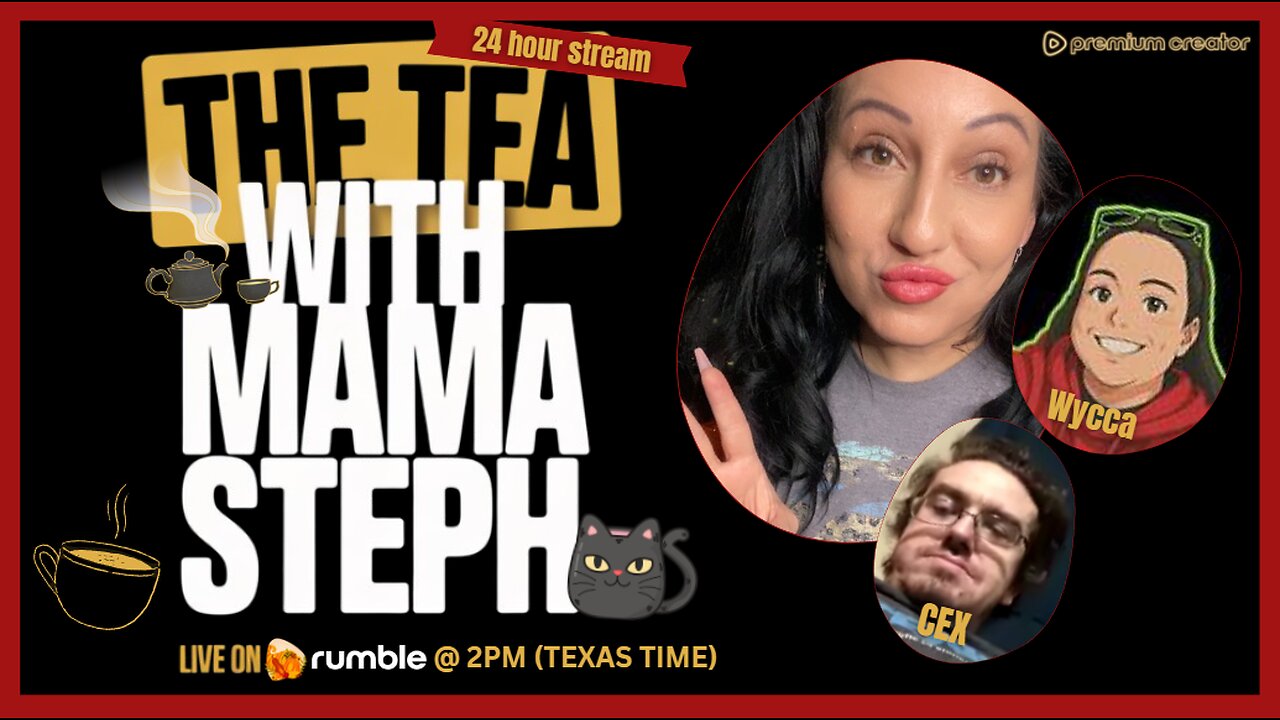 The Tea With Mama Steph (Episode 39) 24 hour stream