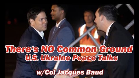 NO Common Ground in U.S. Ukraine Peace Talks w/Col Jacques Baud