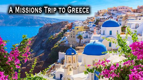 A Missions Trip to Greece | Pastor Anderson