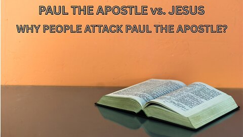 Paul The Apostle vs. Jesus | Why People Attack Paul The Apostle?