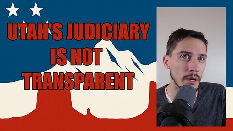 Utah Corruption, Transparency, and Judiciary Verses Legislature
