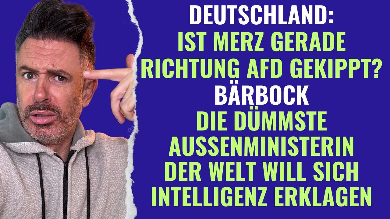 Ist Merz gerade Richtung AfD gekippt? Bärbock will sich Intelligenz vor Gericht erklagen