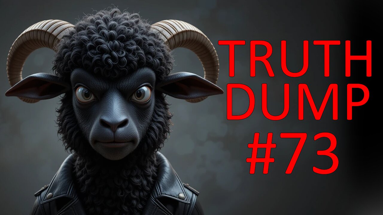 Truth Dump #73