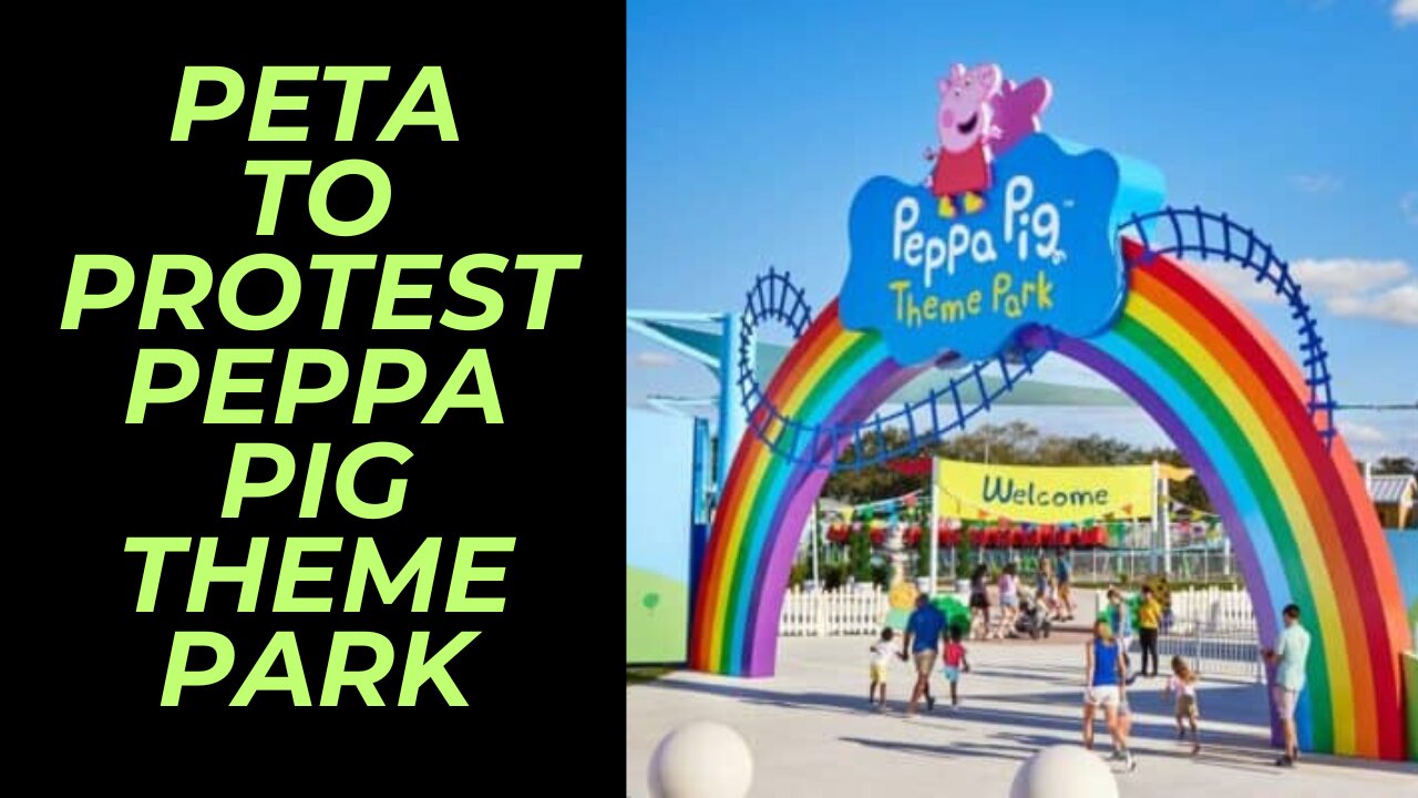 PETA to Protest Peppa Pig Theme Park Grand Opening In Fort Worth | Yes, You Read That Correctly!