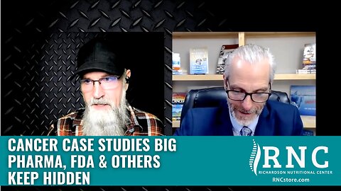 Cancer Case Studies Big Pharma, FDA & Others Keep Hidden (Sons Of Liberty w/John Richardson, Jr.)