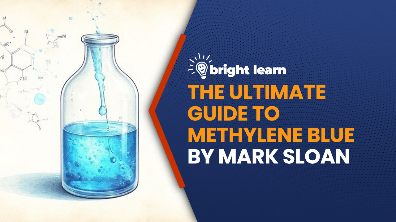 BrightLearn - The Ultimate Guide to Methylene Blue by Mark Sloan